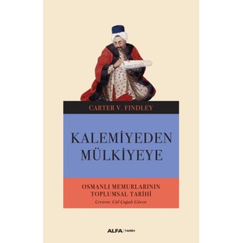 Kalemiyeden Mülkiyeye - Osmanlı Memurlarının Toplumsal Tarihi