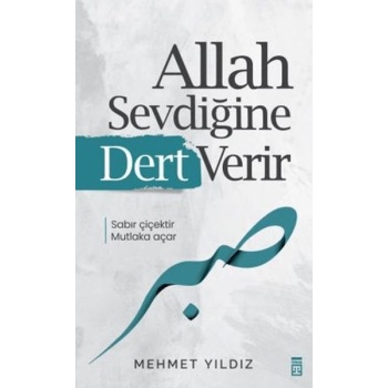 Allah Sevdiğine Dert Verir