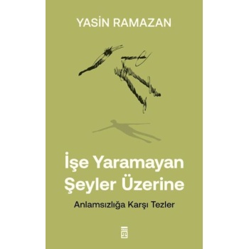 İşe Yaramayan Şeyler Üzerine