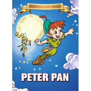 Peter Pan - Bugünün Çocuklarına Masallar