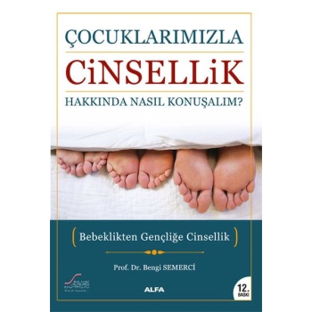 Çocuklarımızla Cinsellik Hakkında Nasıl Konuşalım?