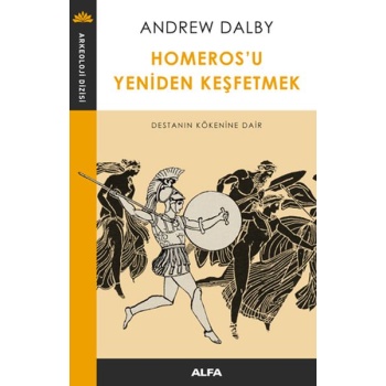 Homeros’u Yeniden Keşfetmek