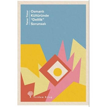 Osmanlı Kültüründe Delilik” Sorunsalı