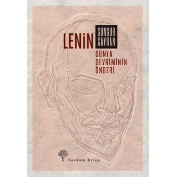 Lenin: Dünya Devriminin Önderi