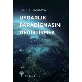 Uygarlık Paradigmasını Değiştirmek