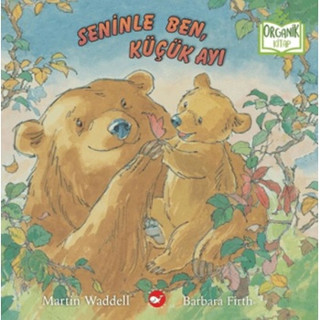 Seninle Ben, Küçük Ayı (Organik Kitap)