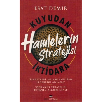 Kuyudan İktidara Hamlelerin Stratejisi