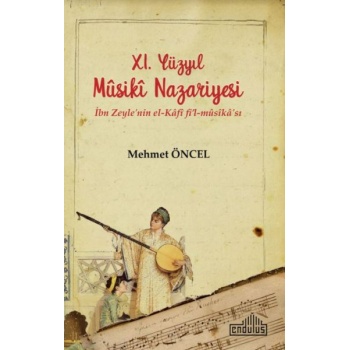 11. Yüzyıl Musiki Nazariyesi - İbn Zeylenin el-Kâfî fi’l-mûsîkâsı