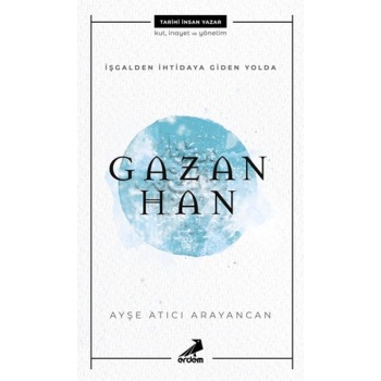 İşgalden İhtidaya Giden Yolda Gazan Han