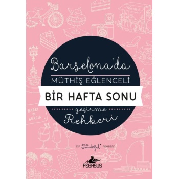 Barselonada Müthiş Eğlenceli Bir Hafta Sonu Geçirme Rehberi