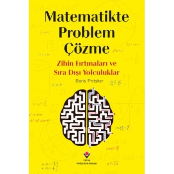 Matematikte Problem Çözme - Zihin Fırtınaları Ve Sıra Dışı Yolculuklar