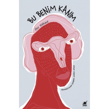 Bu Benim Kanım - Âdetin Kısa Hikâyesi Yaşayan Kadınlar ve Yaratan Erkeklerden