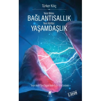 Yeni Bilim: Bağlantısallık - Yeni Kültür: Yaşamdaşlık