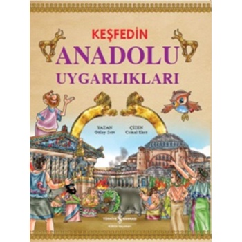 Keşfedin Anadolu Uygarlıkları