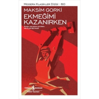 Ekmeğimi Kazanırken - Modern Klasikler Dizisi