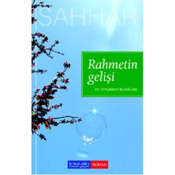 Rahmetin Gelişi  Hz. Peygamberin Doğumu