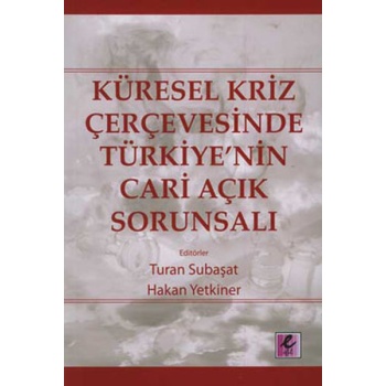 Küresel Kriz Çerçevesinde Türkiyenin Cari Açık Sorunsalı