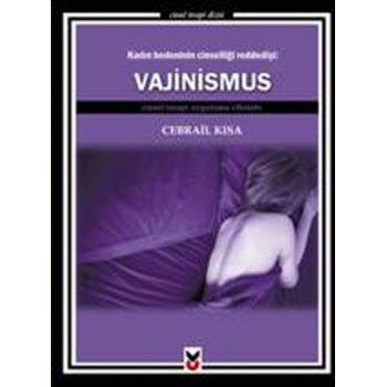 Kadın Bedeninin Cinselliği Rededişi Vajinismus  Cinsel Terapi Uygulama Elkitabı