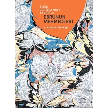 Türk Ebrûsunun Tarihi ve Ebrûnun Mehmedleri