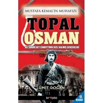 Mustafa Kemalin Muhafızı Topal Osman