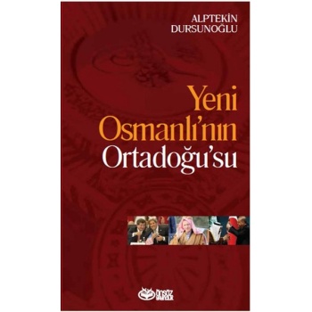 Yeni Osmanlı’nın Ortadoğu’su