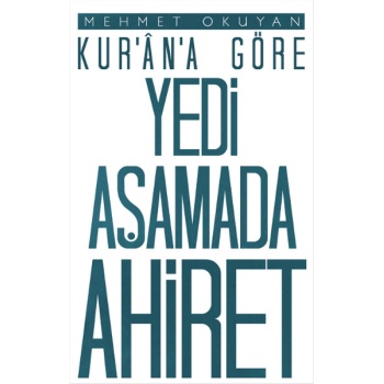 Kurana Göre Yedi Aşamada Ahiret