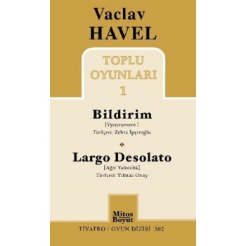 Vaclav Havel Toplu Oyunları 1 / Bildirim-Largo Desolato