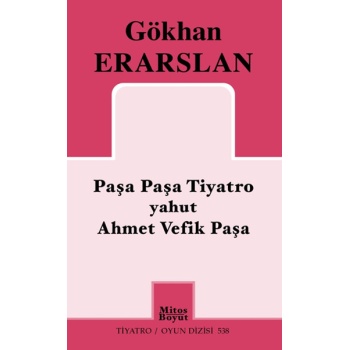 Paşa Paşa Tiyatro yahut Ahmet Vefik Paşa