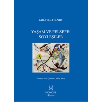 Yaşam ve Felsefe: Söyleşiler