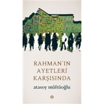 Rahmanın Ayetleri Karşısında