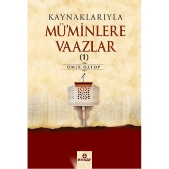 Kaynaklarıyla Müminlere Vaazlar 1