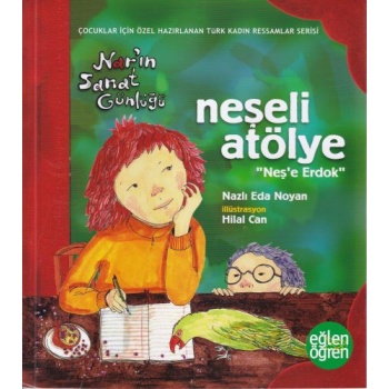 Narın Sanat Günlüğü 3 - Neşeli Atölye (Neşe Erdok)