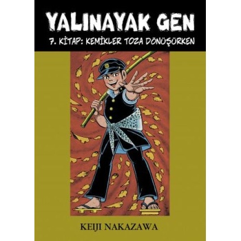 Yalınayak Gen 7. Kitap - Kemikler Toza Dönüşürken