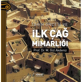 Tarih Öncesi Ve İlk Çağ Mimarlığı