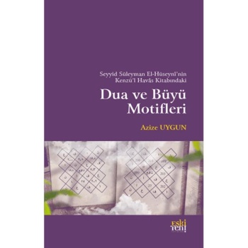 Seyyid Süleyman El-Hüseyni’nin Kenzü’l Havas Kitabındaki Dua ve Büyü Motifleri