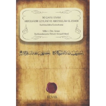 İki Gavs-ı Enam Abdülkadir Geylani ve Abdüsselam El-Esmer
