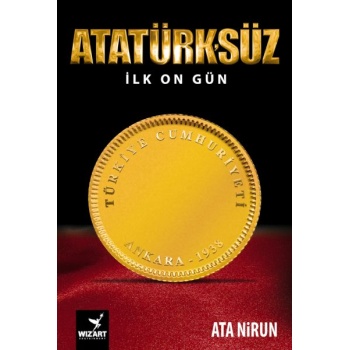 Atatürksüz İlk On Gün