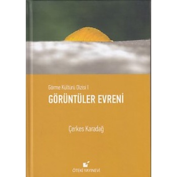 Görme Kültürü Dizisi 1 - Görüntüler Evreni (Ciltli)