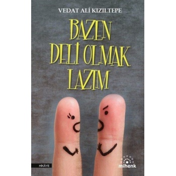 Bazen Deli Olmak Lazım