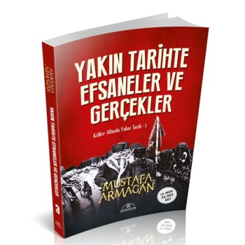 Yakın Tarihte Efsaneler ve Gerçekler