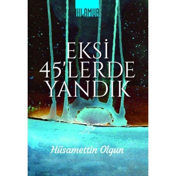 Eksi 45lerde Yandık