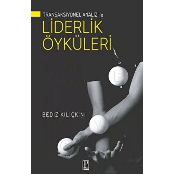 Transaksiyonel Analiz İle Liderlik Öyküleri