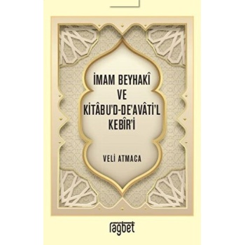 İmam Beyhaki ve Kitabud-Deavatil Kebiri