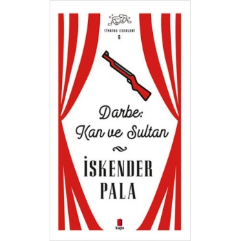 Darbe: Kan ve Sultan - Tiyatro Eserleri 6 - Ciltsiz