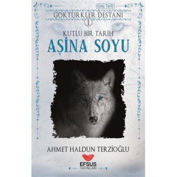 Aşina Soyu - Göktürkler Destanı 1