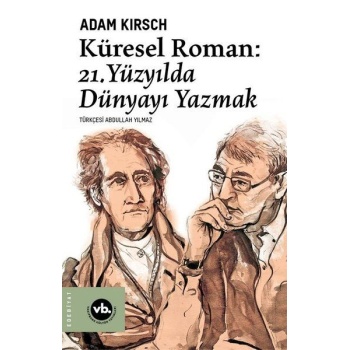 Küresel Roman - 21.Yüzyılda Dünyayı Yazmak