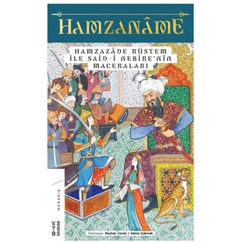 Hamzanâme ve Hamzazâde Rüstem ile Said-i Nebîre’nin Maceraları