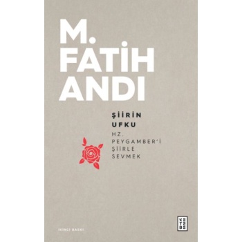 Şiirin Ufku - Hz.Peygamberi Şiirle Sevmek