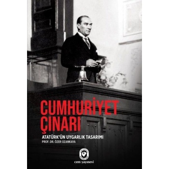 Cumhuriyet Çınarı - Atatürkün Uygarlık Tasarımı