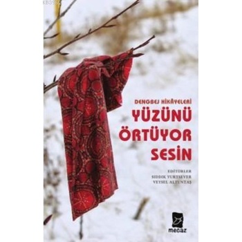 Dengbej Hikayeleri Yüzünü Örtüyor Sesin